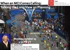 When an MCI Comes Calling: Talking the Long View on Planning