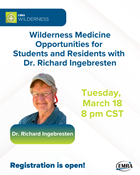 Wilderness Medicine Opportunities for Students and Residents with Dr. Richard Ingebresten
